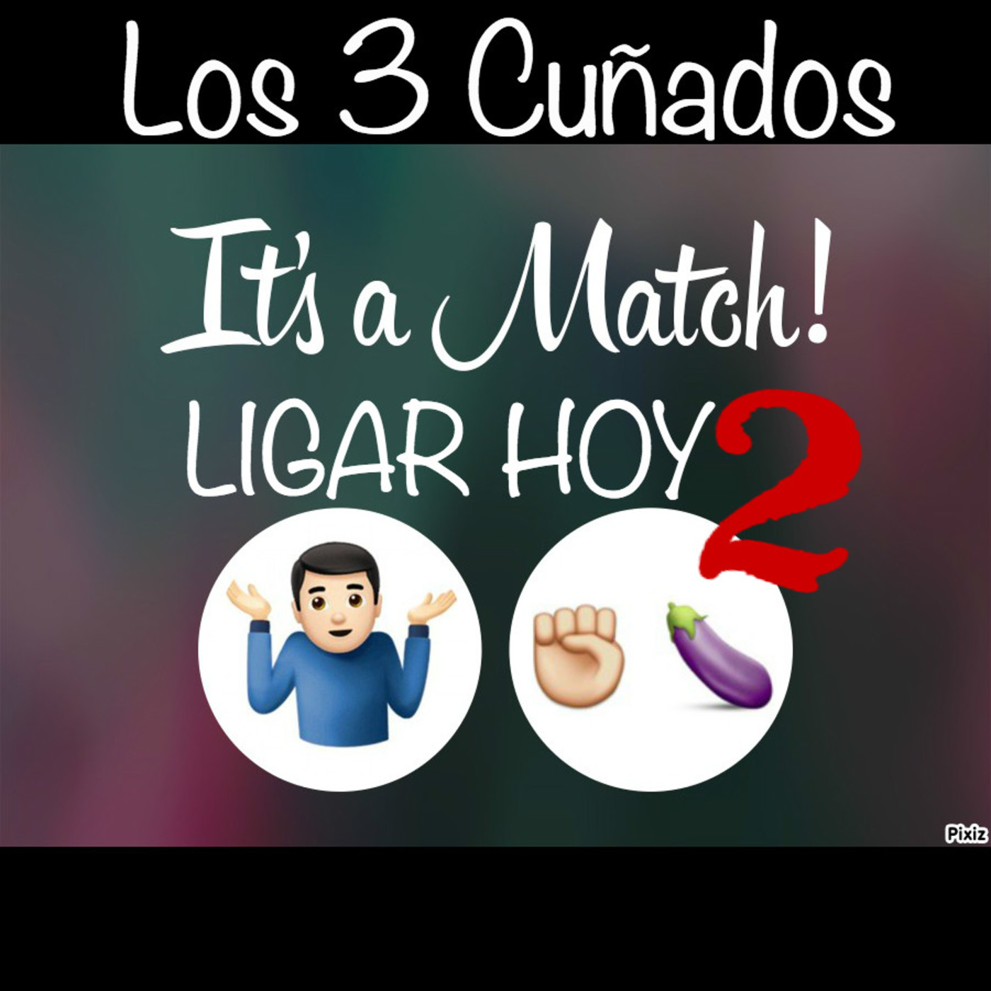 Los 3 Cuñados programa 58 - Ligar Hoy 2