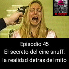 EHC 1x45. El secreto del cine snuff: la realidad detrás del mito