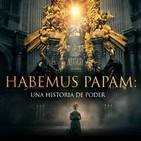 Habemus Papam.Una historia de poder (serie completa)