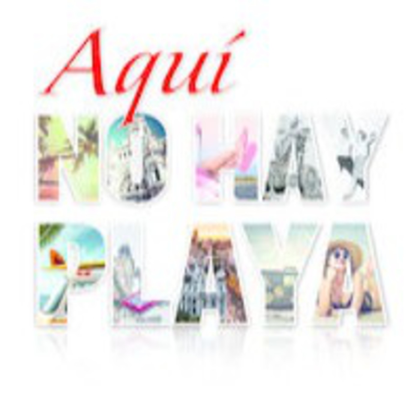 Podcast Aquí no hay playa