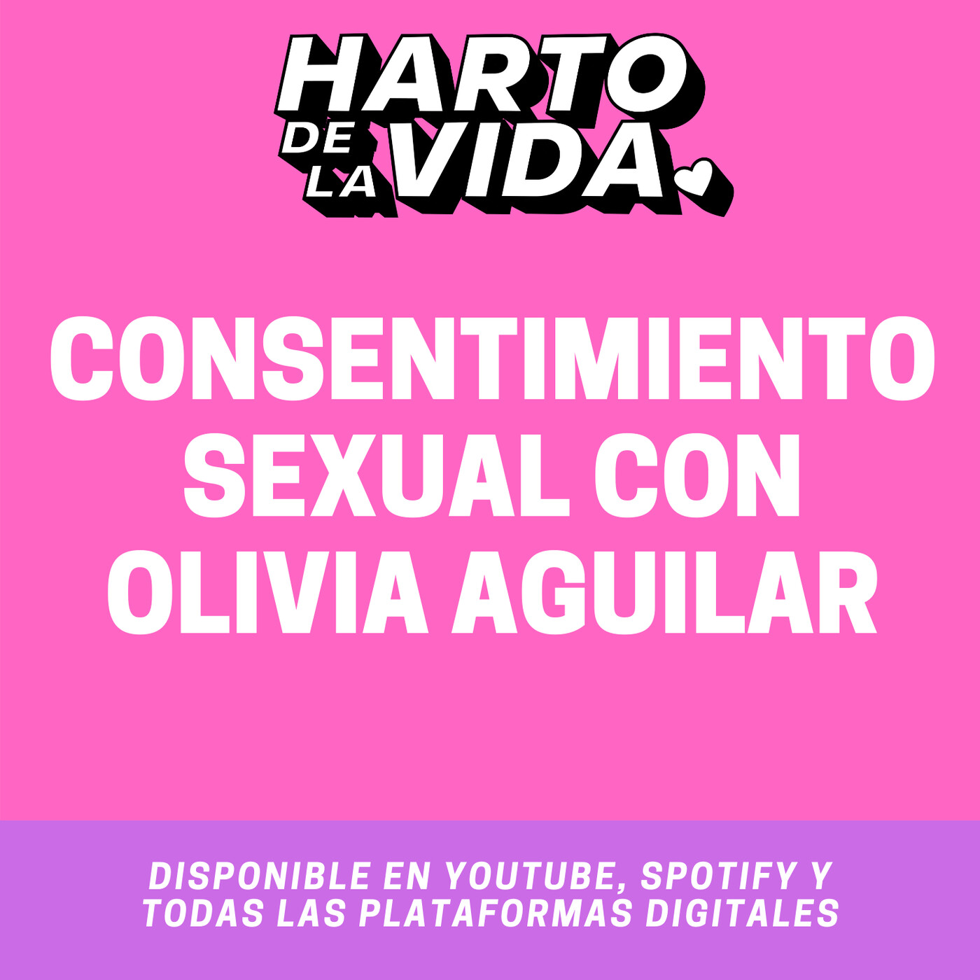 T2 - EP9: Consentimiento Sexual con Olivia Aguilar