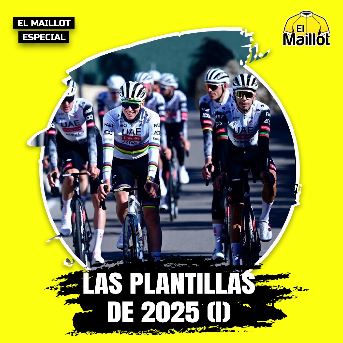 El Maillot - Especial: Las plantillas de 2025 | Primera parte