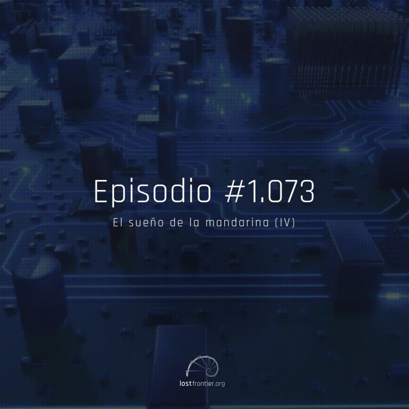 #1.073, el sueño de la mandarina (IV) - Acceso anticipado