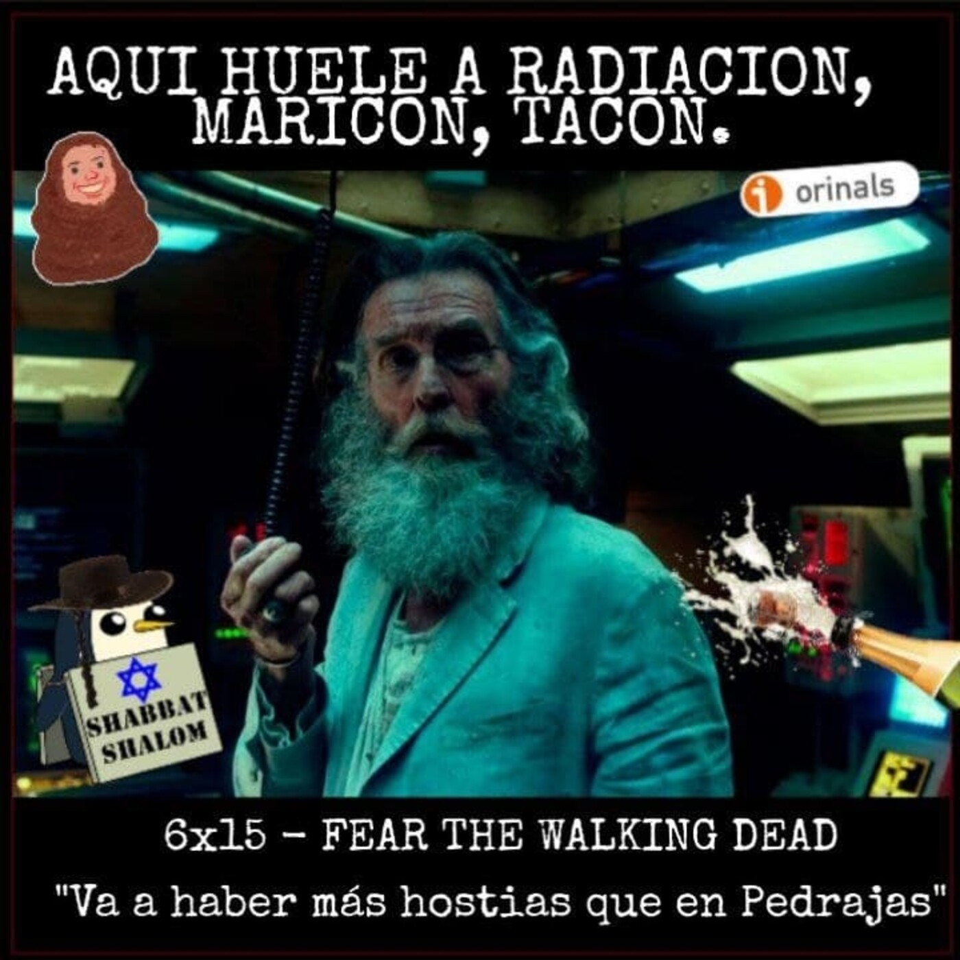 119 - AHAM - 6x15 - Fear the walking dead - El Submarino Mierdón Maricón Tacón
