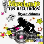 Mezclando tus Recuerdos: Recordando a Bryan Adams