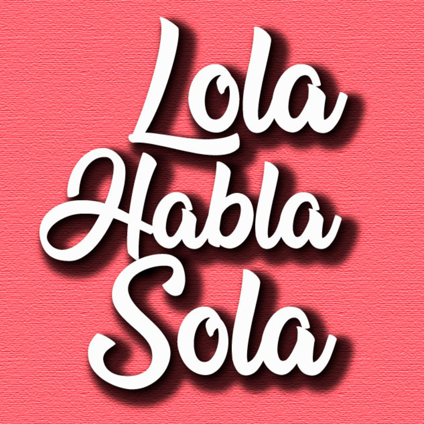 LOLA HABLA SOLA