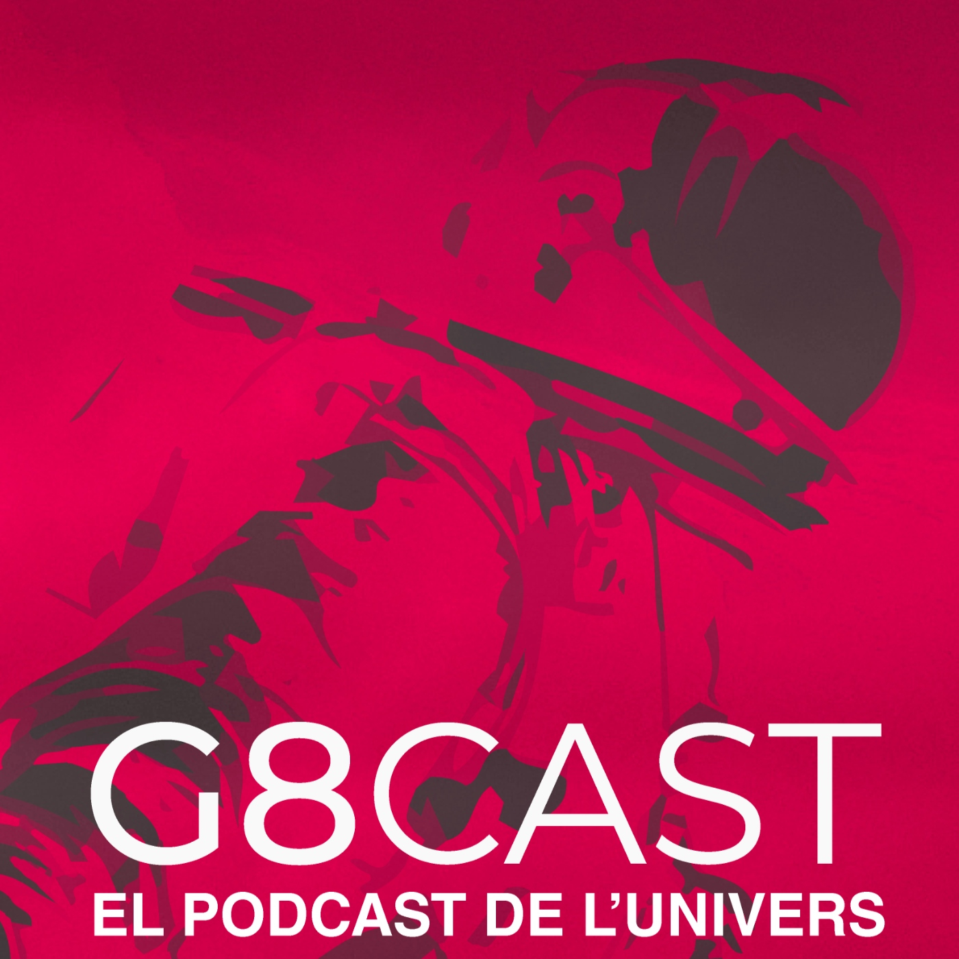 G8CAST - EL PODCAST DE L’UNIVERS