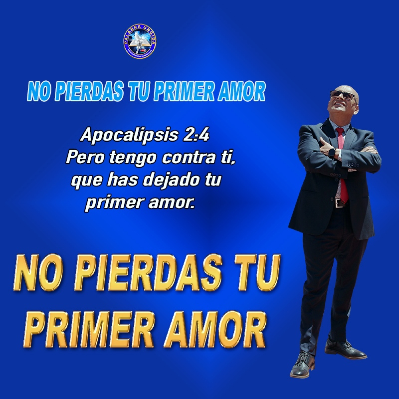 No pierdas tu primer amor /Edgar Calderon / Palabra Ungida episode artwork