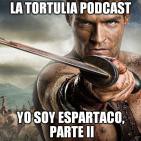 La Tortulia #43 - Yo soy Espartaco, parte 2