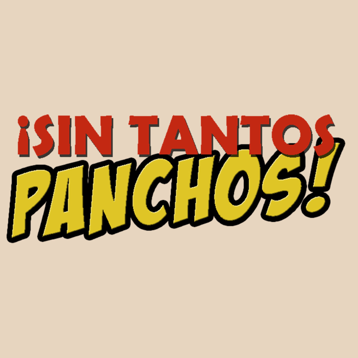 Sin tantos Panchos!
