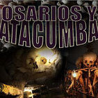 Programa 099: OSARIOS Y CATACUMBAS