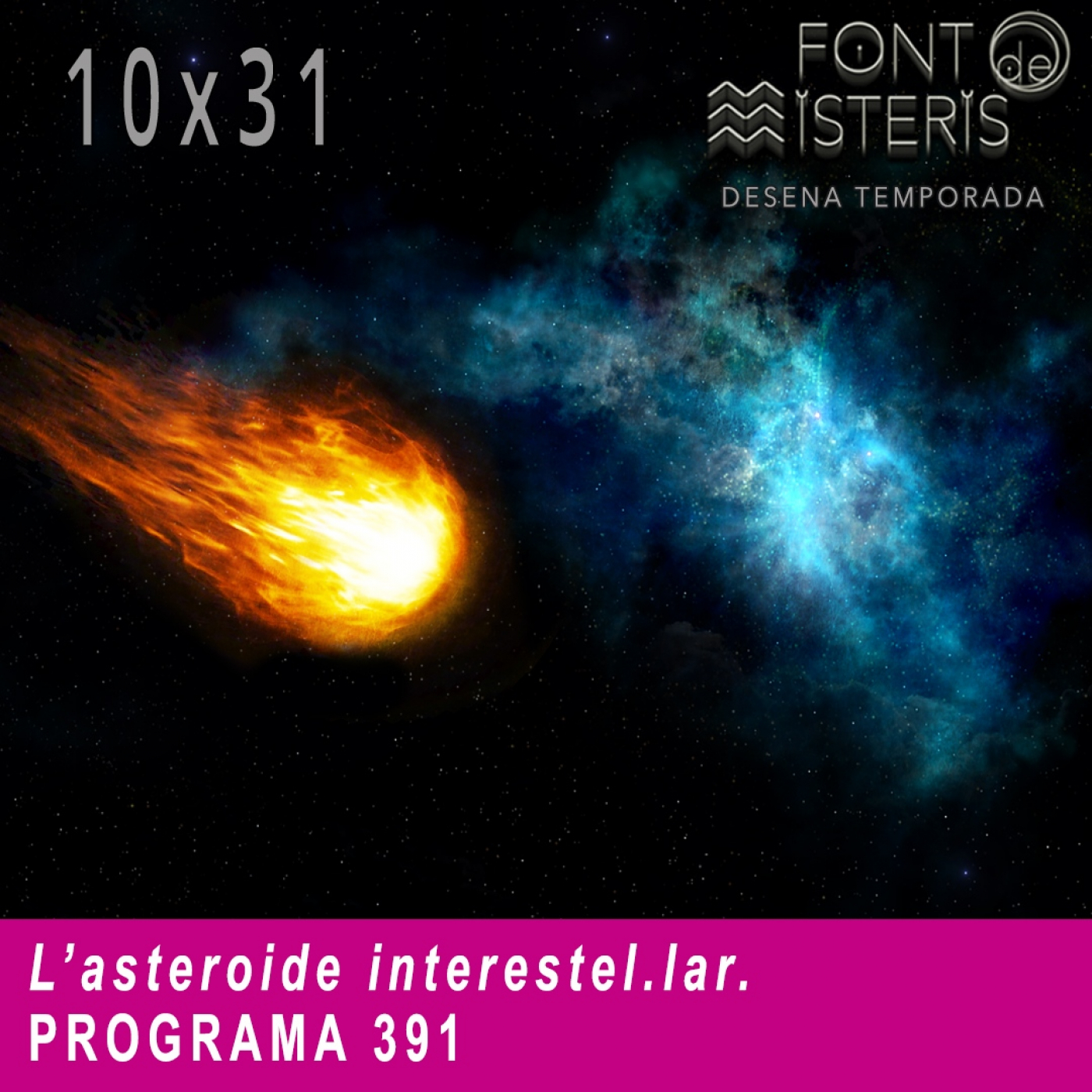 FONT DE MISTERIS T10P31- L'asteroide interestel·lar - Programa 391 | IB3 Ràdio