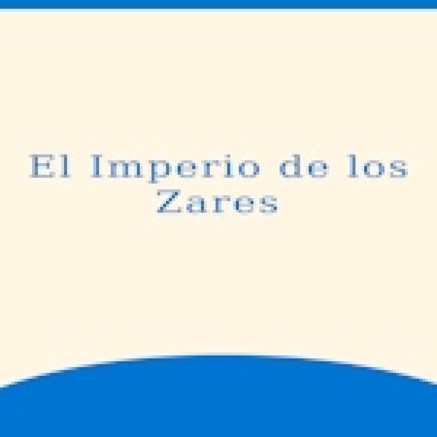 El Imperio De Los Zares - Rumbo A La Revolución 3/3