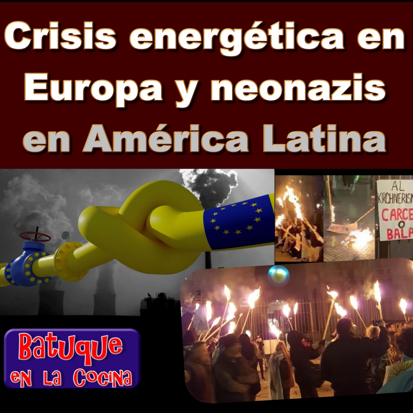 Crisis energética en Europa y neonazis en América Latina
