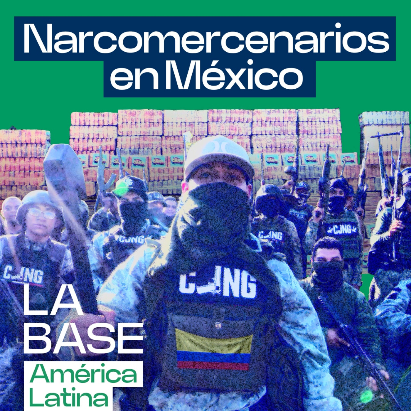 La Base LatAm 1x13 | El negocio de los mercenarios Colombianos en Cárteles Mexicanos