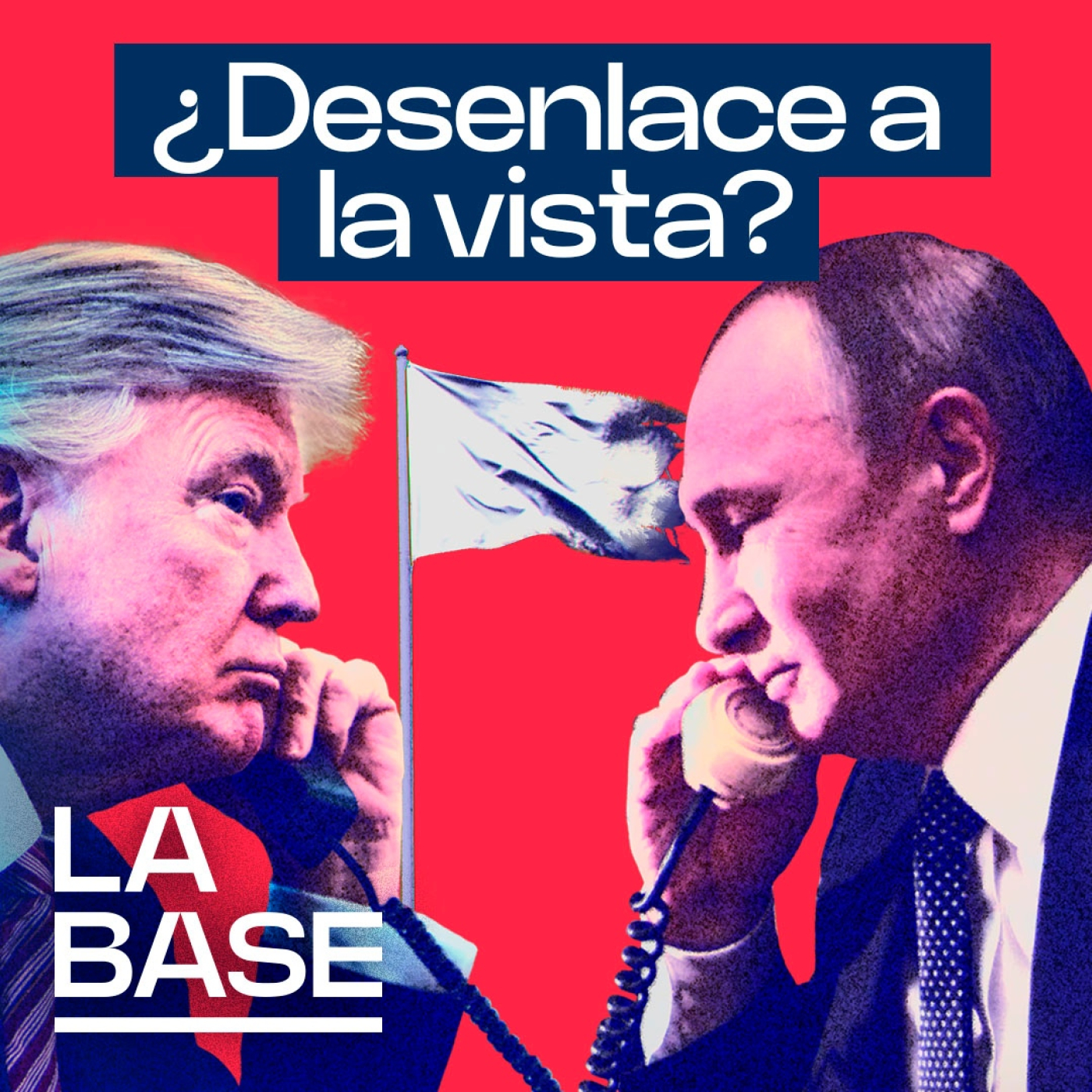La Base 5x110 | Trump y Putin pactan 30 días de tregua y avanzan en el reparto de Ucrania