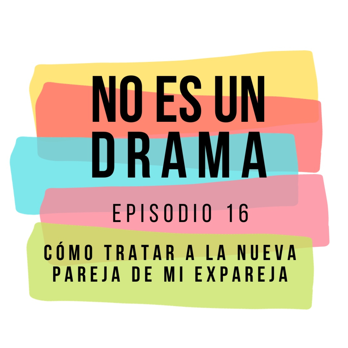 Episodio 16 -¿Cómo tratar a la nueva pareja de mi expareja? episode artwork