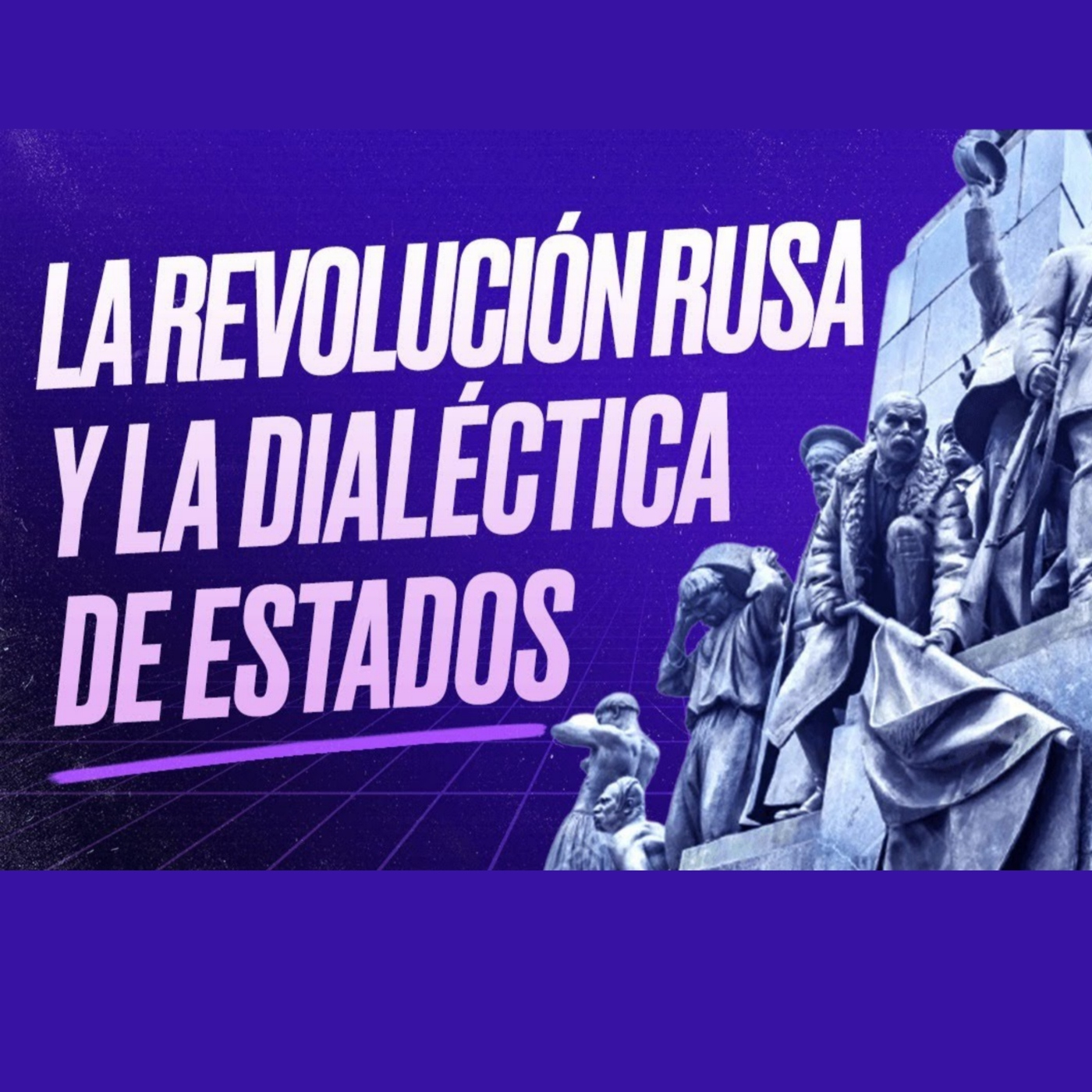 La REVOLUCIÓN RUSA de 1917 y la DIALÉCTICA DE ESTADOS: lo que Realmente quisieron LENIN y STALIN