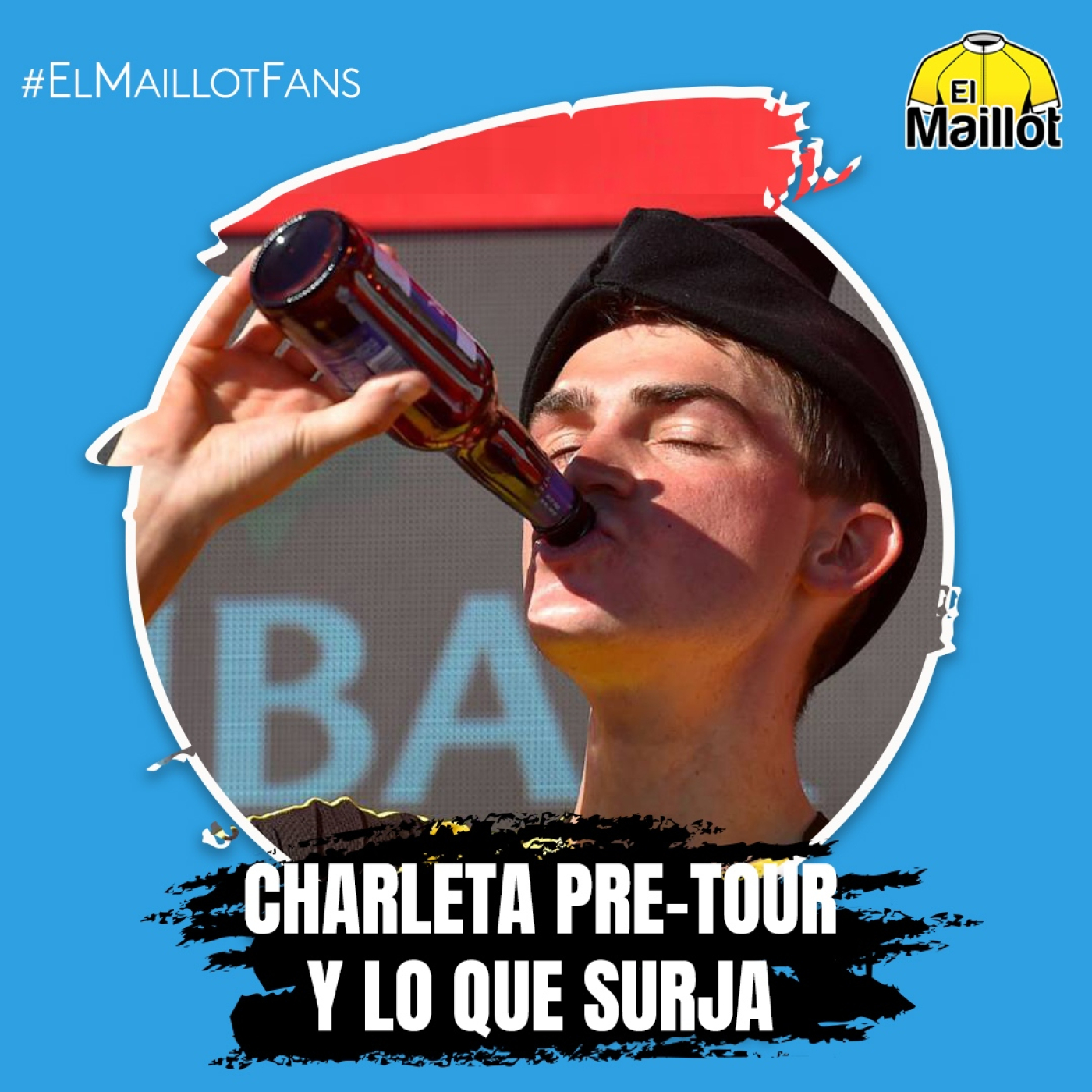 El Maillot Fans #16 |Charleta pre-Tour... y lo que surja - Episodio exclusivo para mecenas