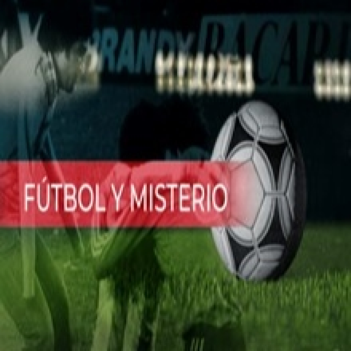 Cuarto Milenio: Fútbol y misterio