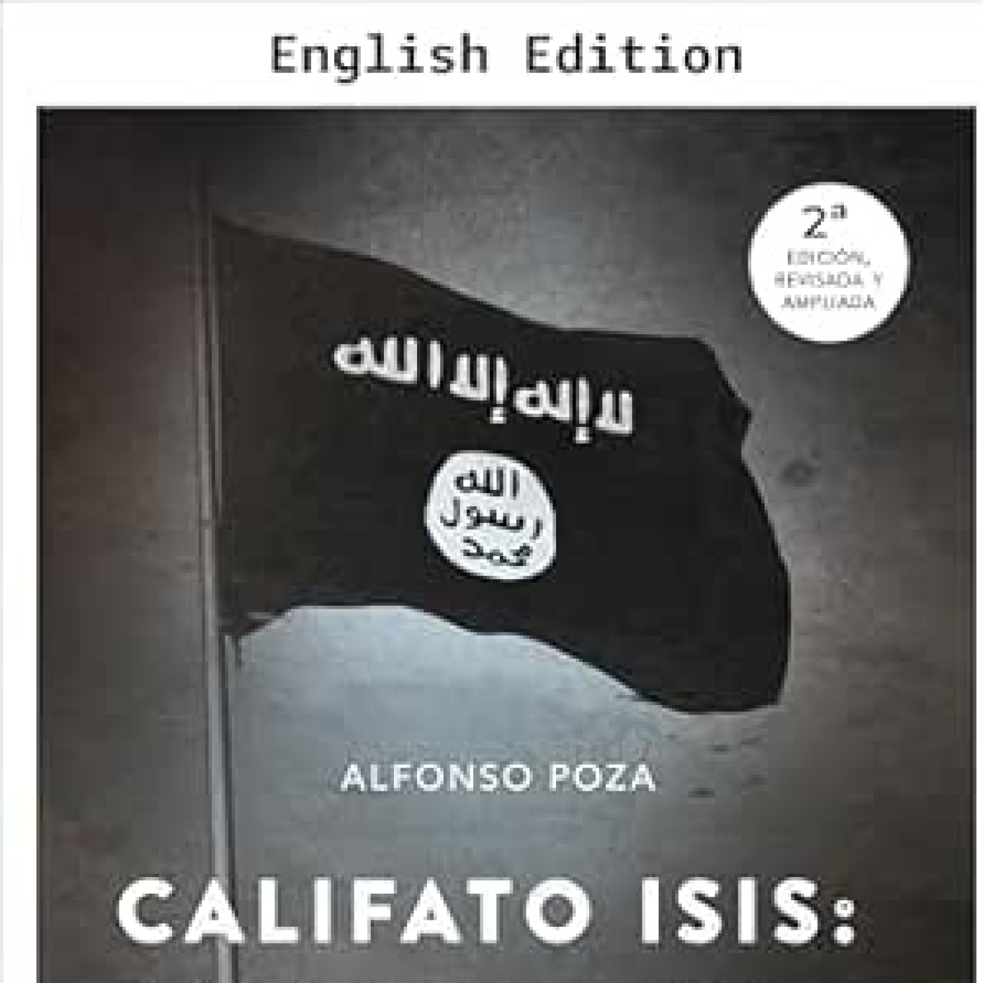 CALIFATO ISIS: PASADO, PRESENTE Y FUTURO.