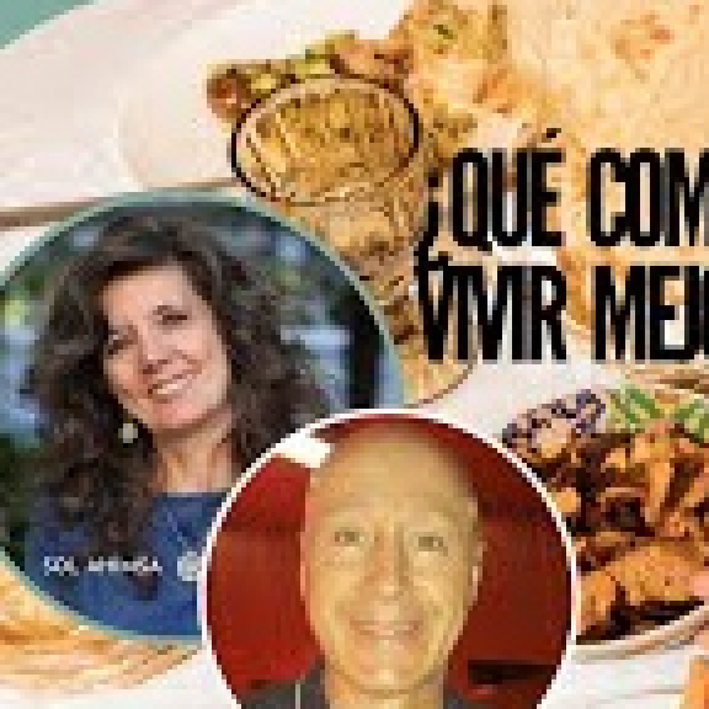 ¿QUÉ COMO? ALIMENTACIÓN PARA VIVIR MEJOR episode artwork