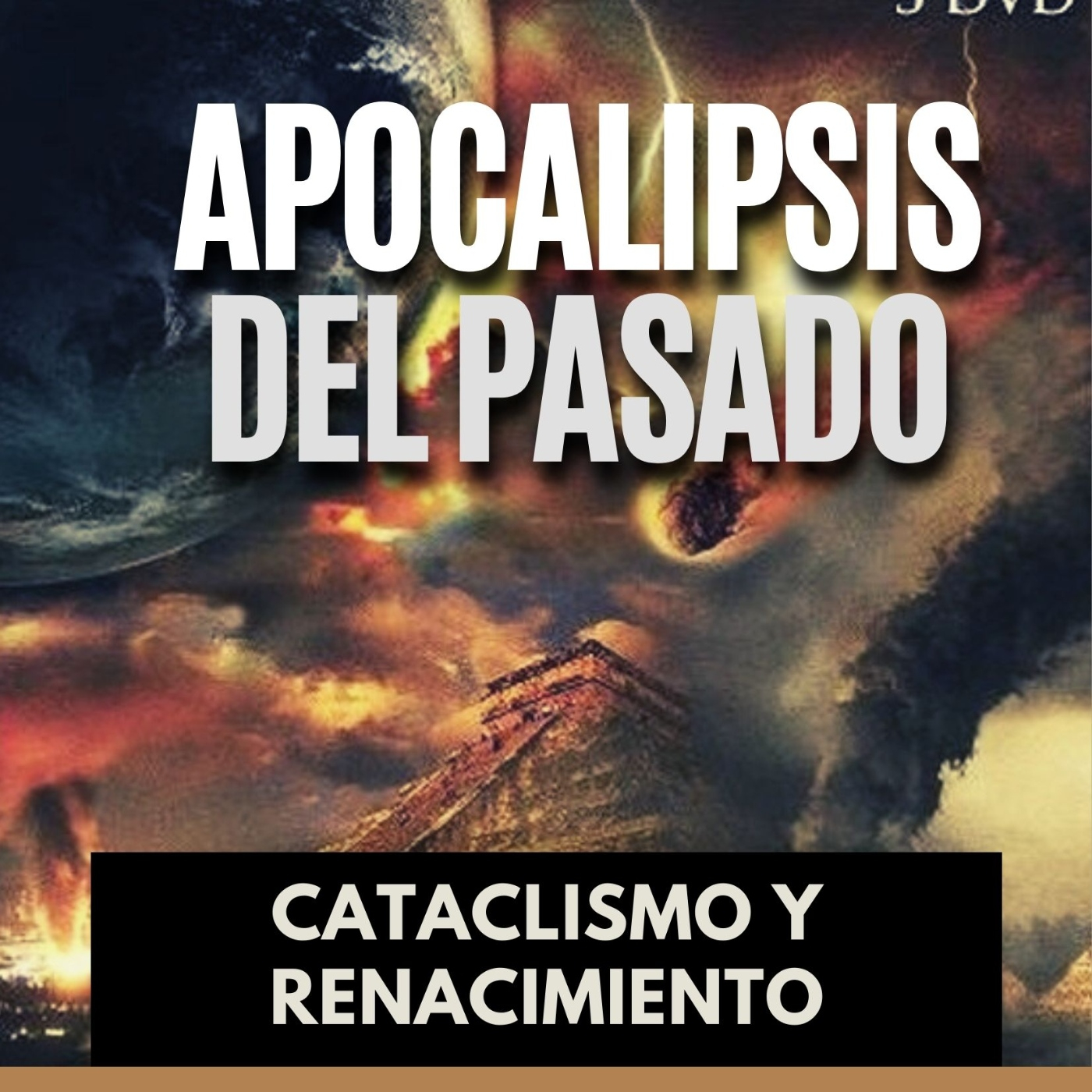 Los Apocalípsis del Pasado - Cataclismo y Renacimiento episode artwork