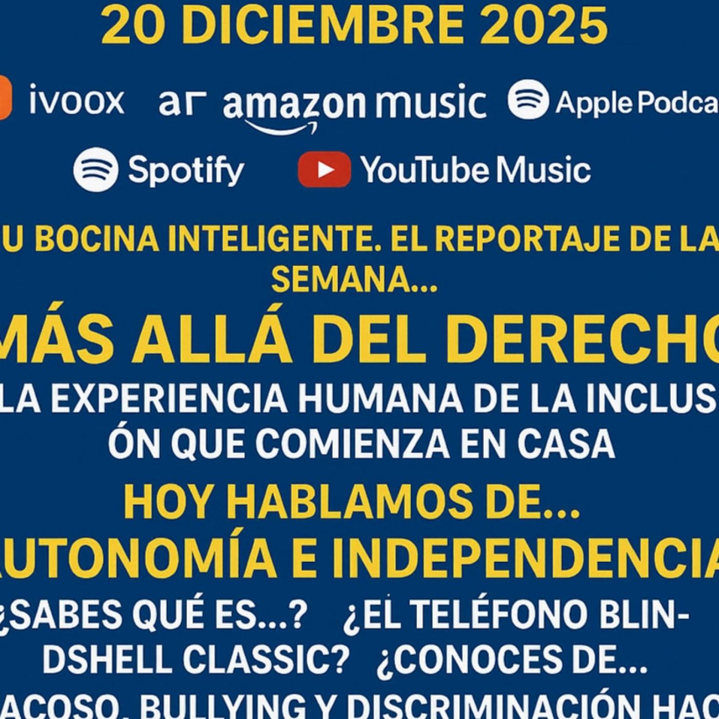 Voces de la Discapacidad Reportajes – Episodio 124, 20 de diciembre de 2025.....