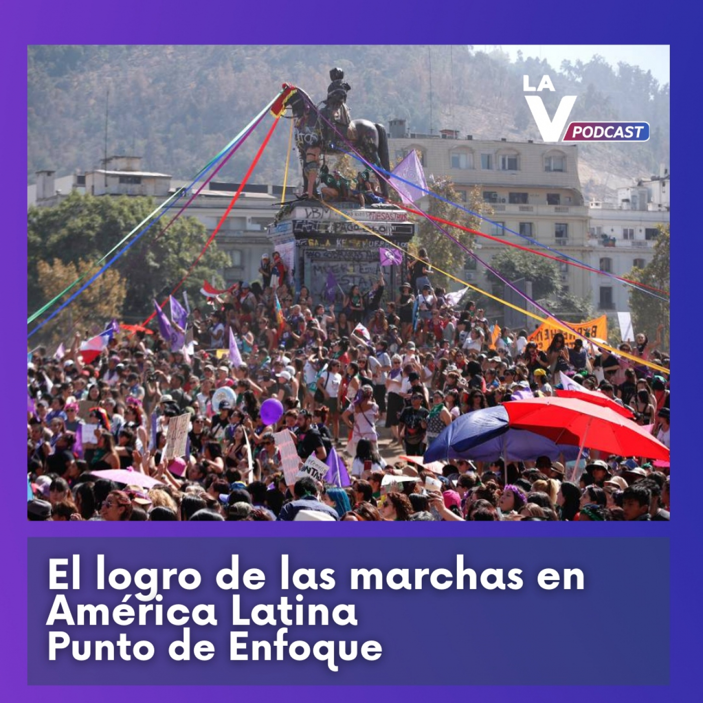 EP#2 El logro de las marchas en América Latina | #PuntoDeEnfoque