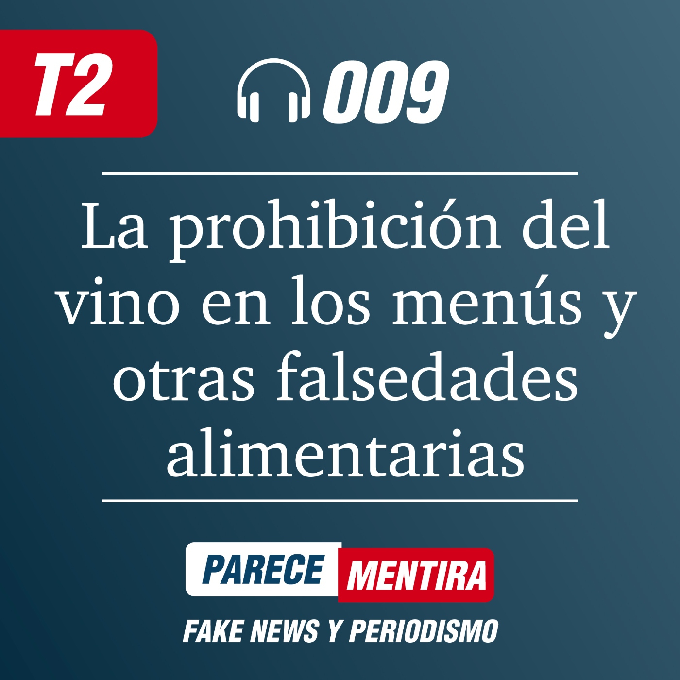 T2 - 009: La prohibición del vino en los menús y otras falsedades alimentarias