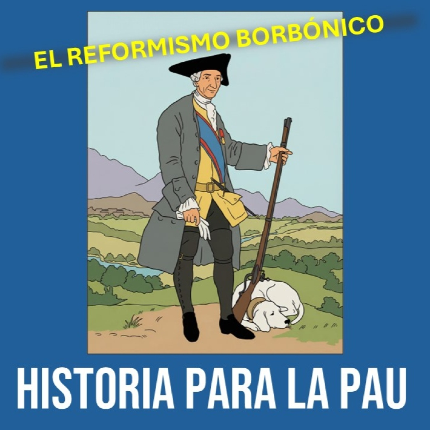 PAU Historia. Guerra de sucesión y reformismo borbónico. episode artwork