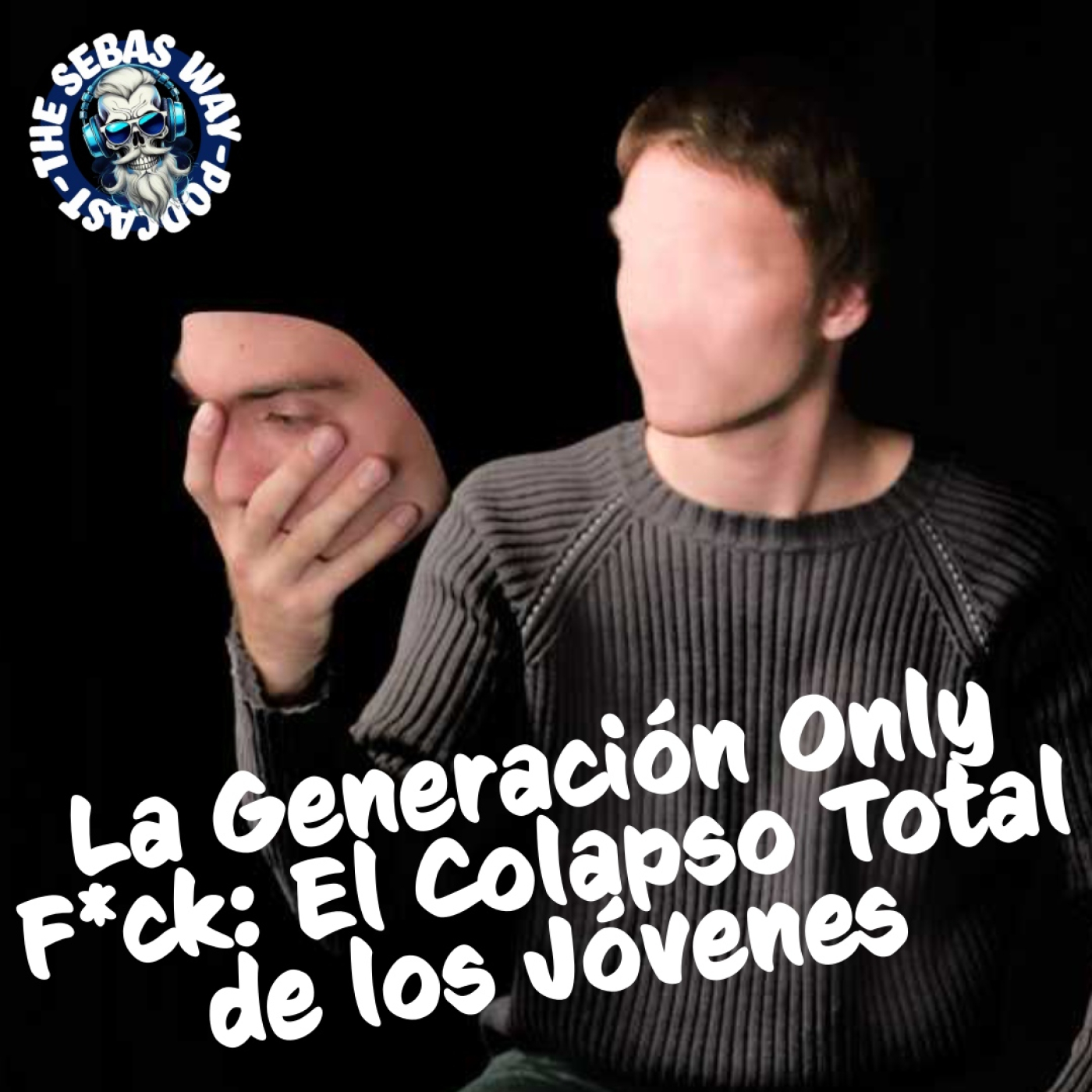 Only F*ck: El Nuevo Fracaso de la Juventud episode artwork