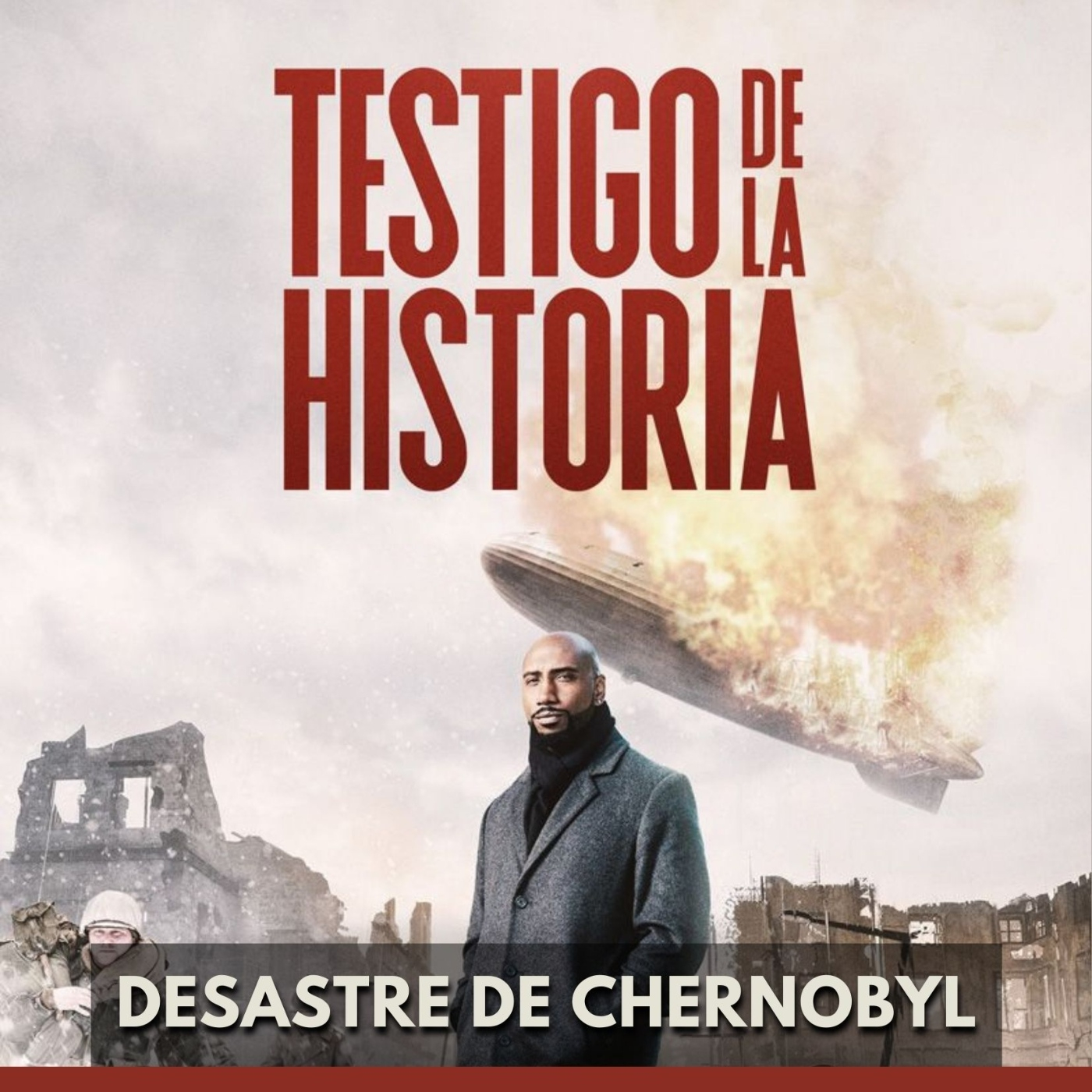 Testigo de la Historia - Desastre de Chernobyl episode artwork
