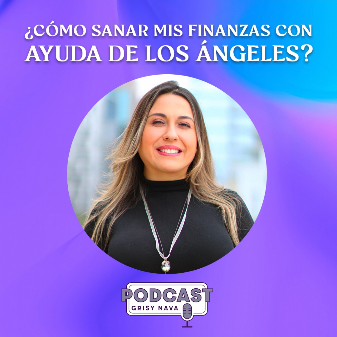 Grisy Nava Podcast: Un espacio de conciencia