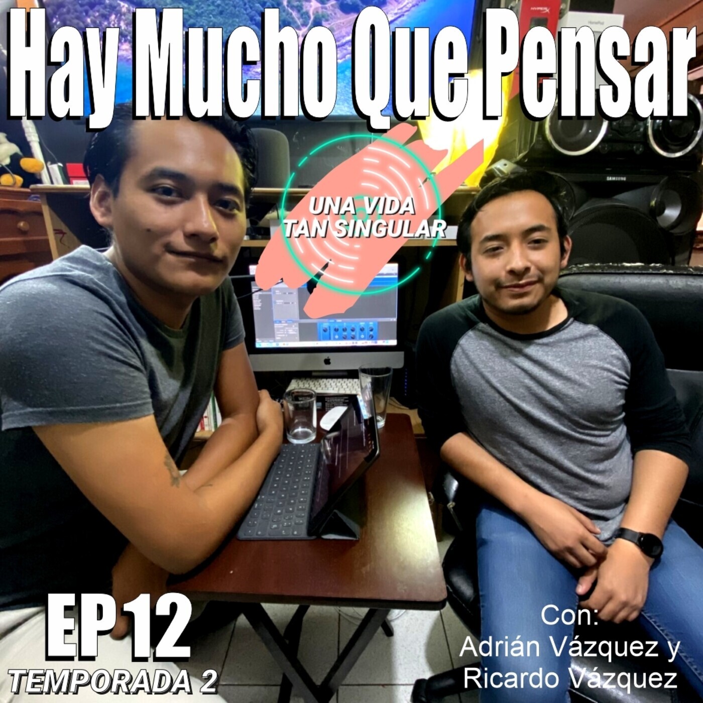 12 | Hay Mucho Que Pensar | Ft. Adrián Vázquez | T2