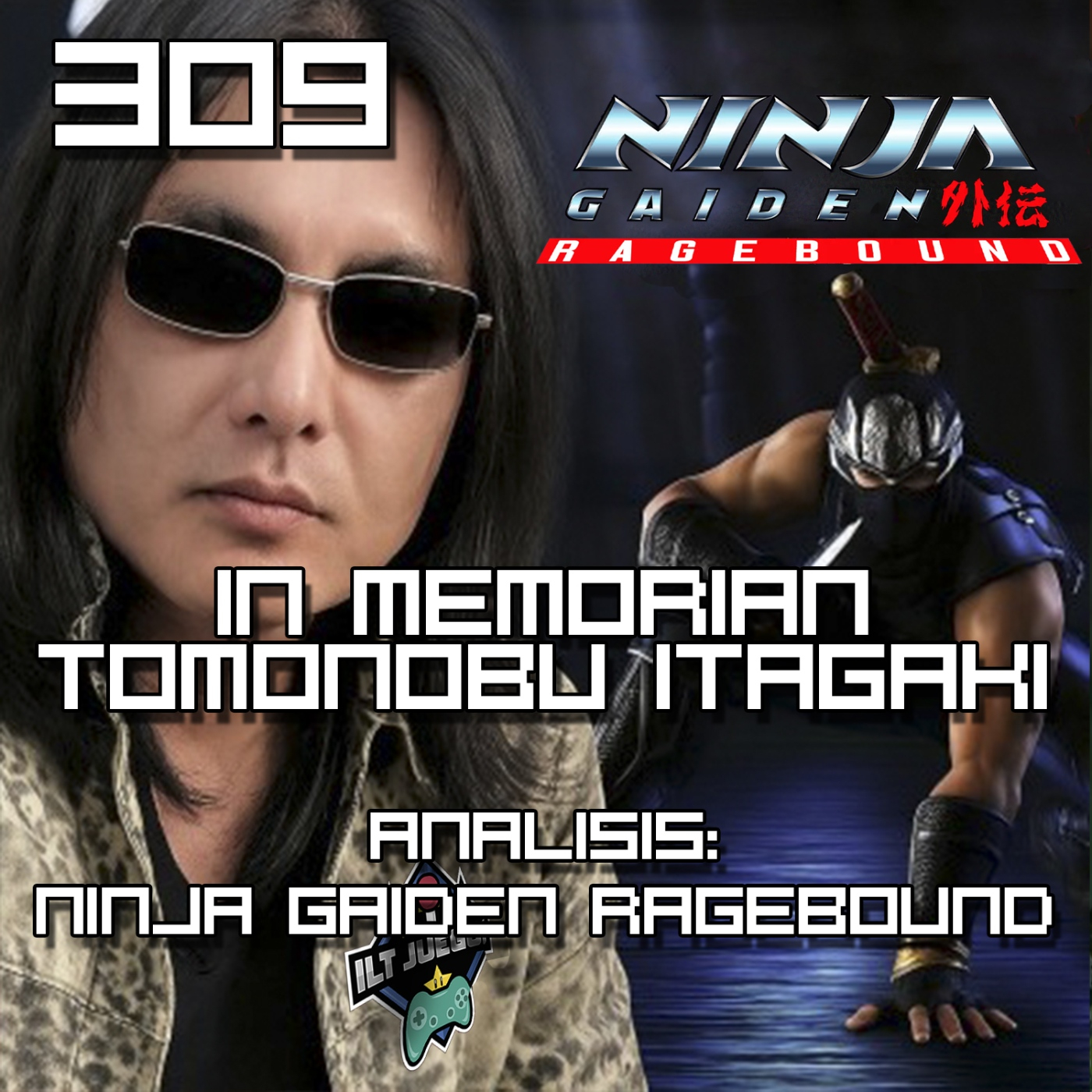 ILT-309 In Memorian Tomonobu Itagaki y analisis del Ninja Gaiden Ragebound episode artwork