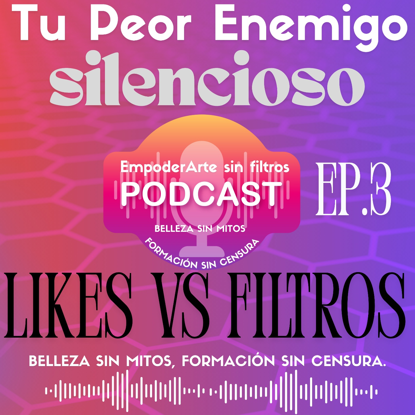 "Tu Peor Enemigo: Likes, Filtros e Inseguridades que Nadie Admite" episode artwork