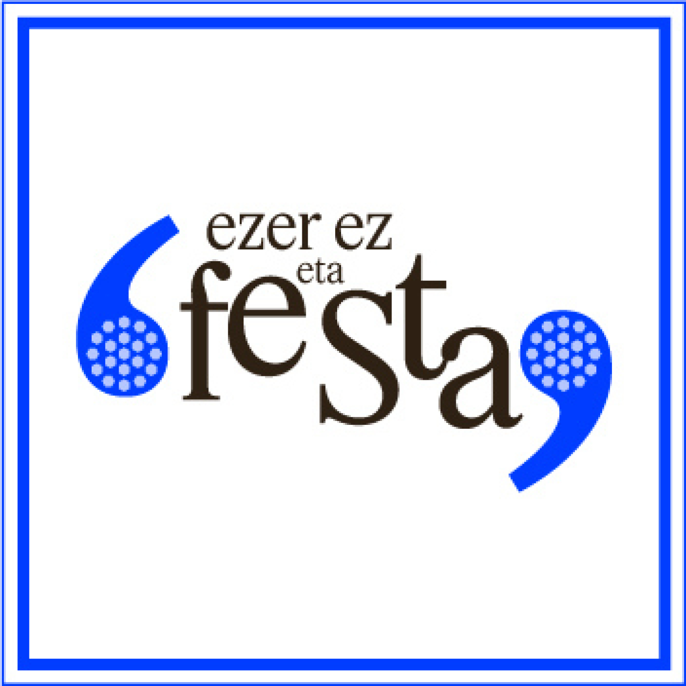 Ezer ez eta festa