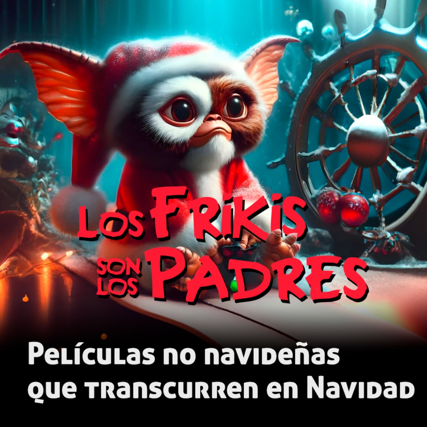 Los Frikis Son Los Padres