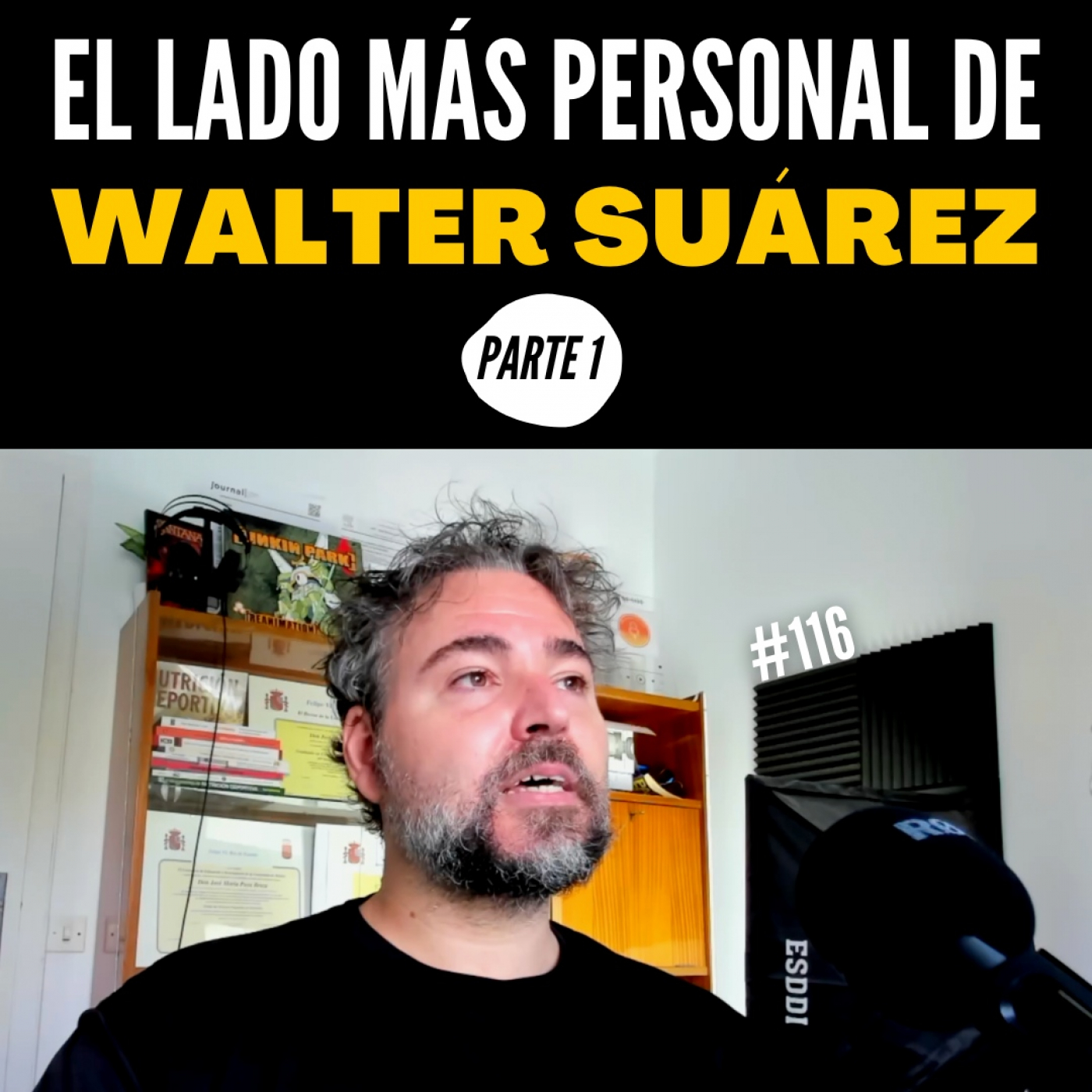 116. El lado más personal de Walter Suárez (Parte 1): Filosofía de Trabajo y sus Comienzos