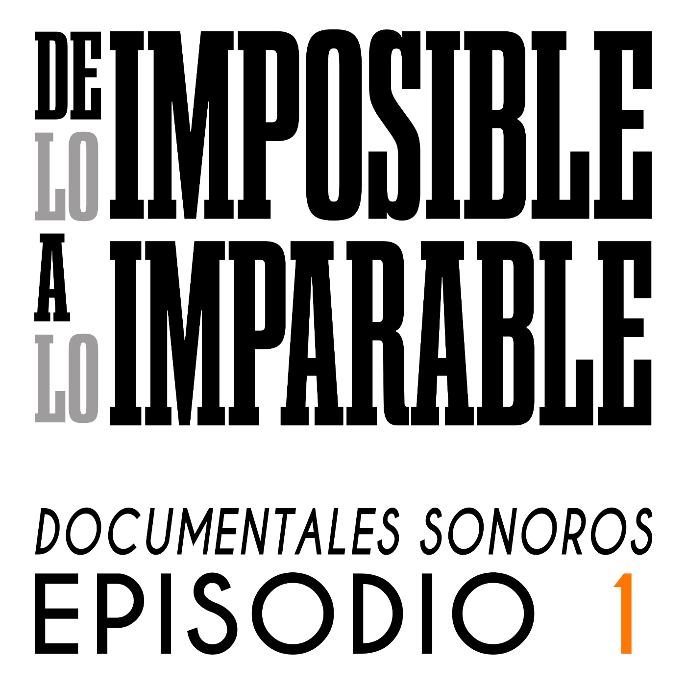 De lo imposible a lo imparable