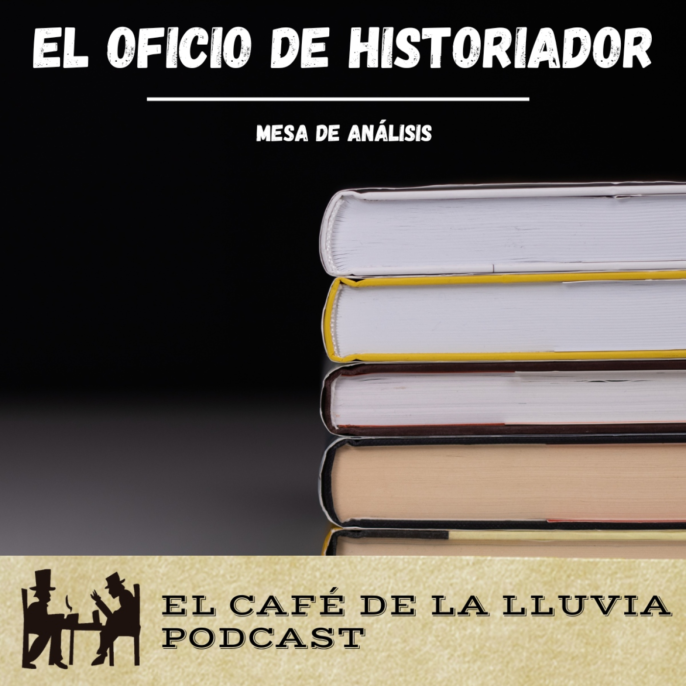 ¿Cómo se escribe la Historia? El oficio de historiador | Mesa de análisis