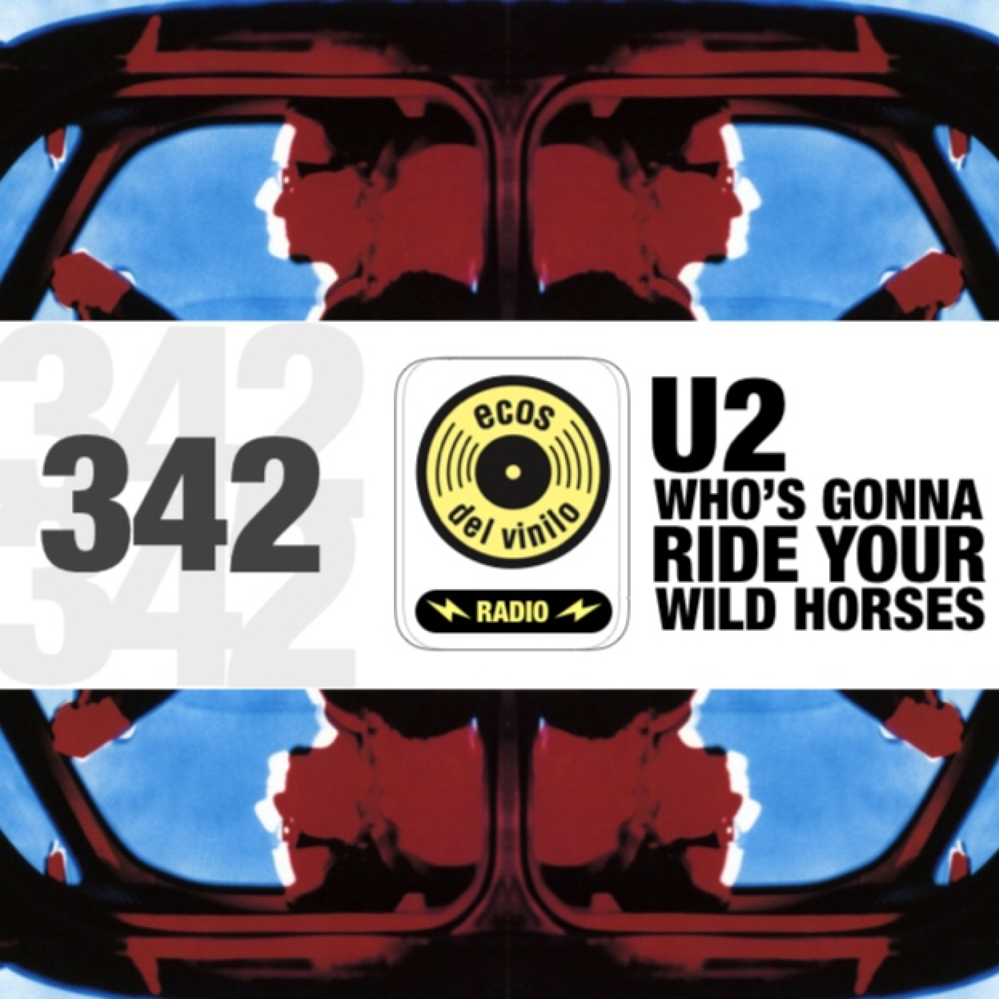 U2 / Who’s Gonna Ride Your Wild Horses | Programa 342 - Ecos del Vinilo Radio episode artwork