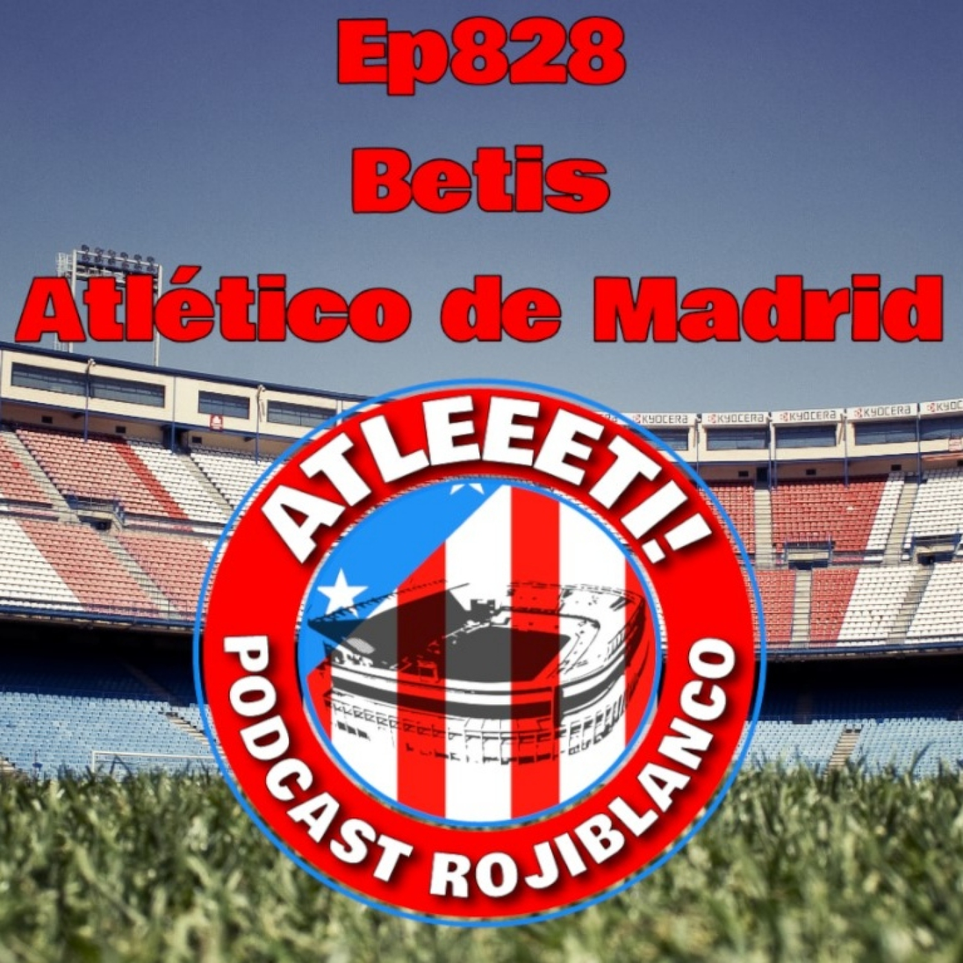 Ep828: Betis 1-2 Atlético de Madrid