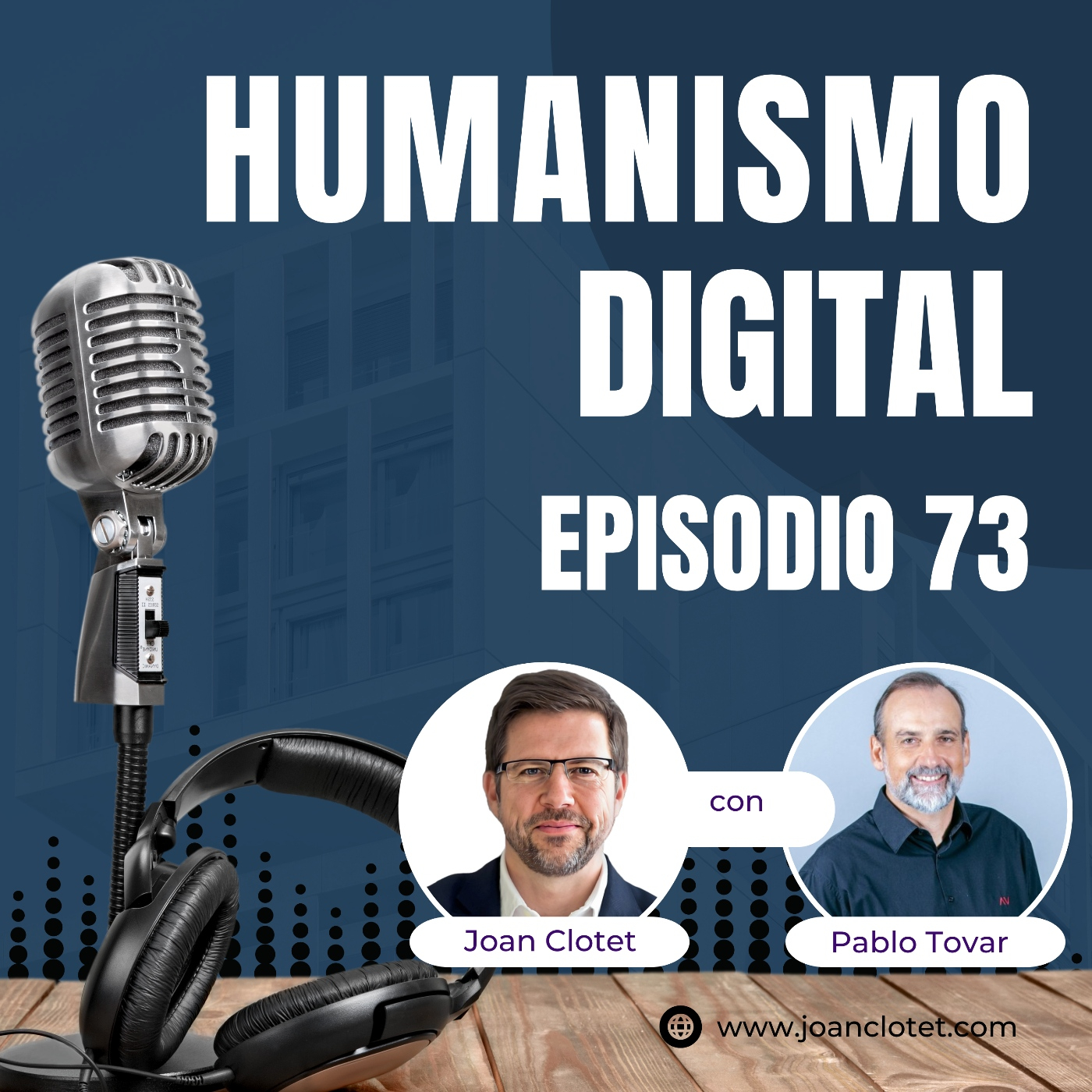 73 - Lidera tu vida con Pablo Tovar - Humanismo Digital