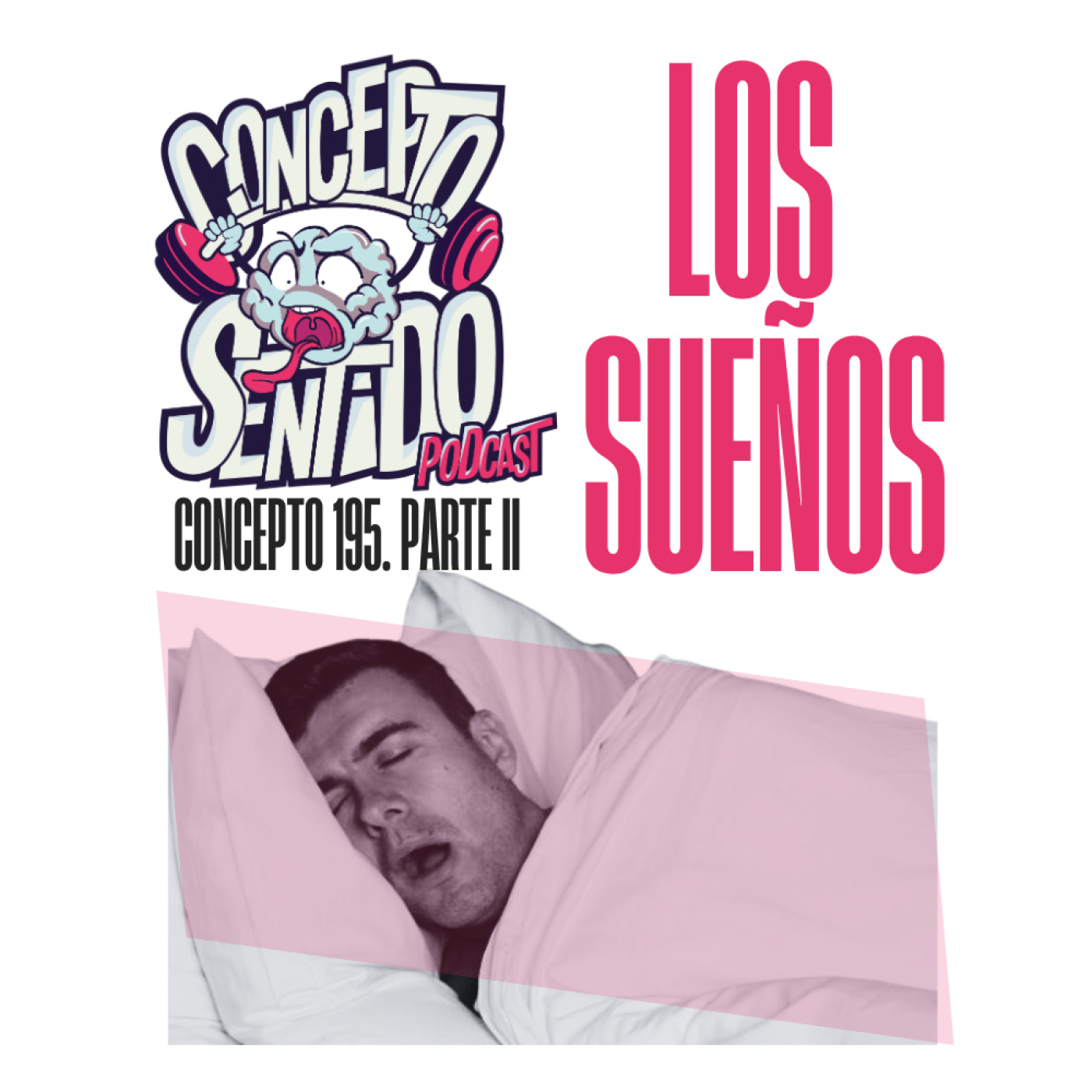 Concepto 195 |   LOS SUEÑOS (Parte 2)