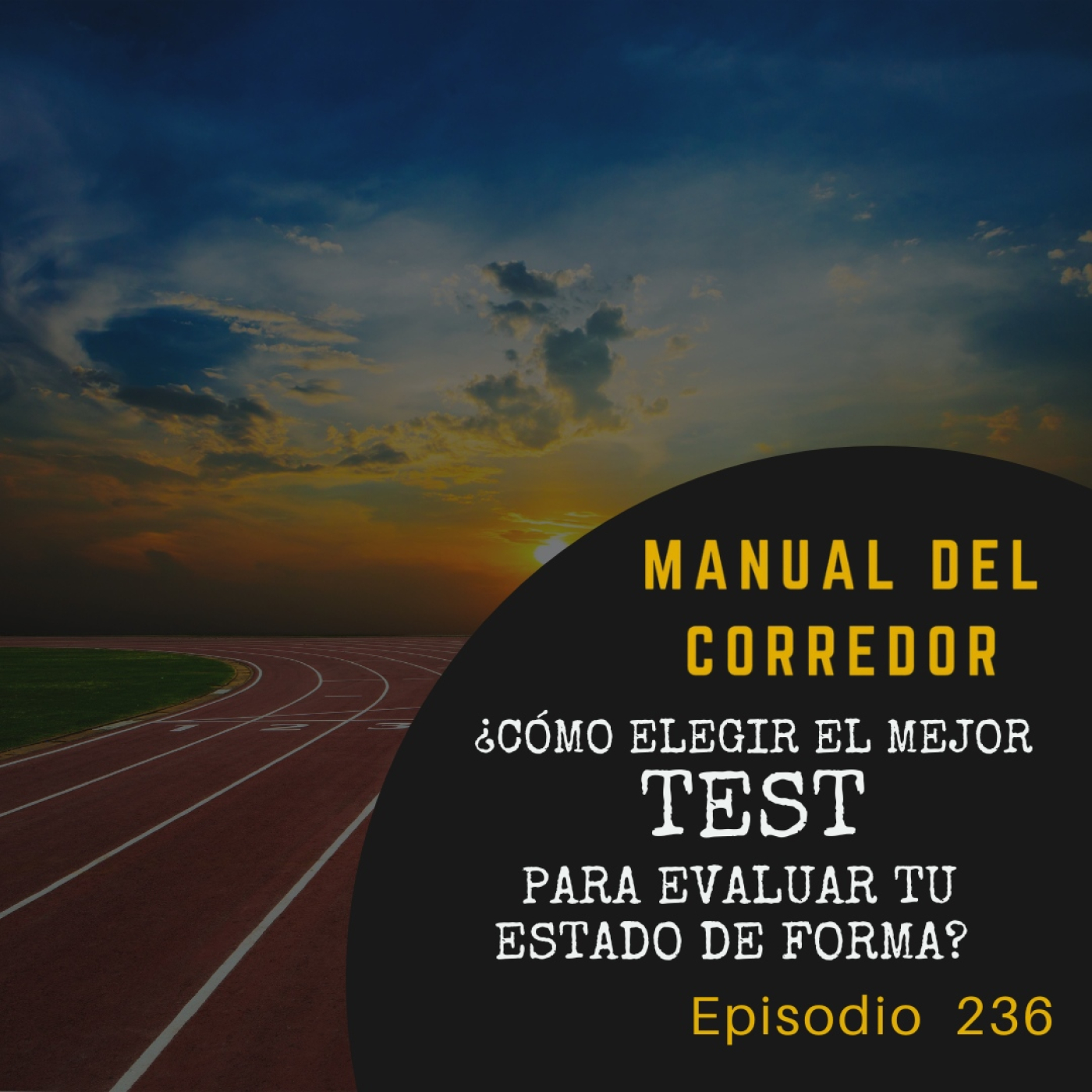 236. ¿Cómo elegir el mejor TEST para evaluar tu estado de forma?