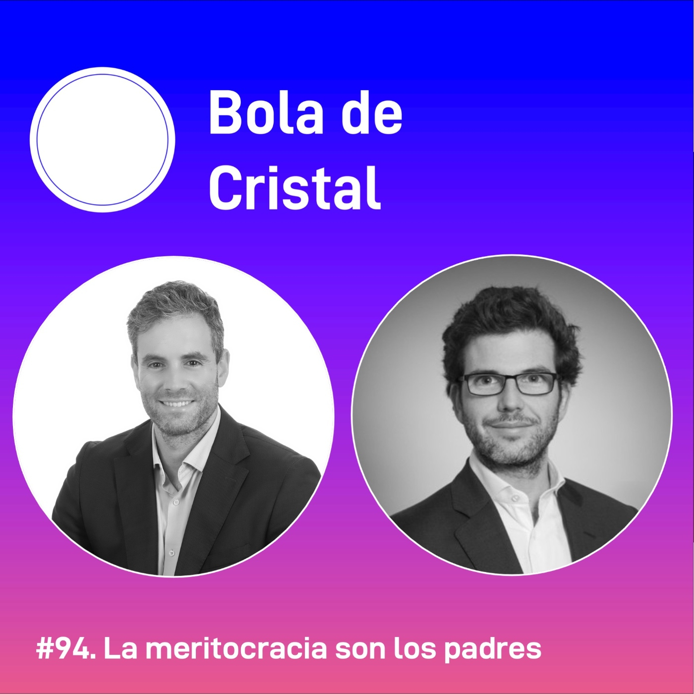 Ep94. La meritocracia son los padres