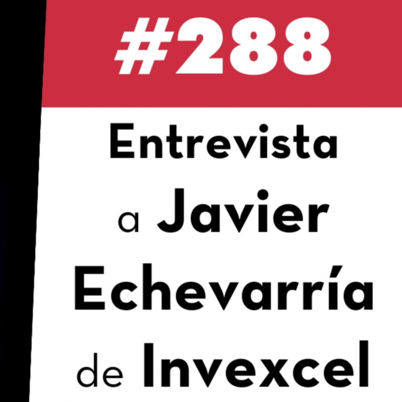 288. Entrevista a Javier Echevarría de Invexcel