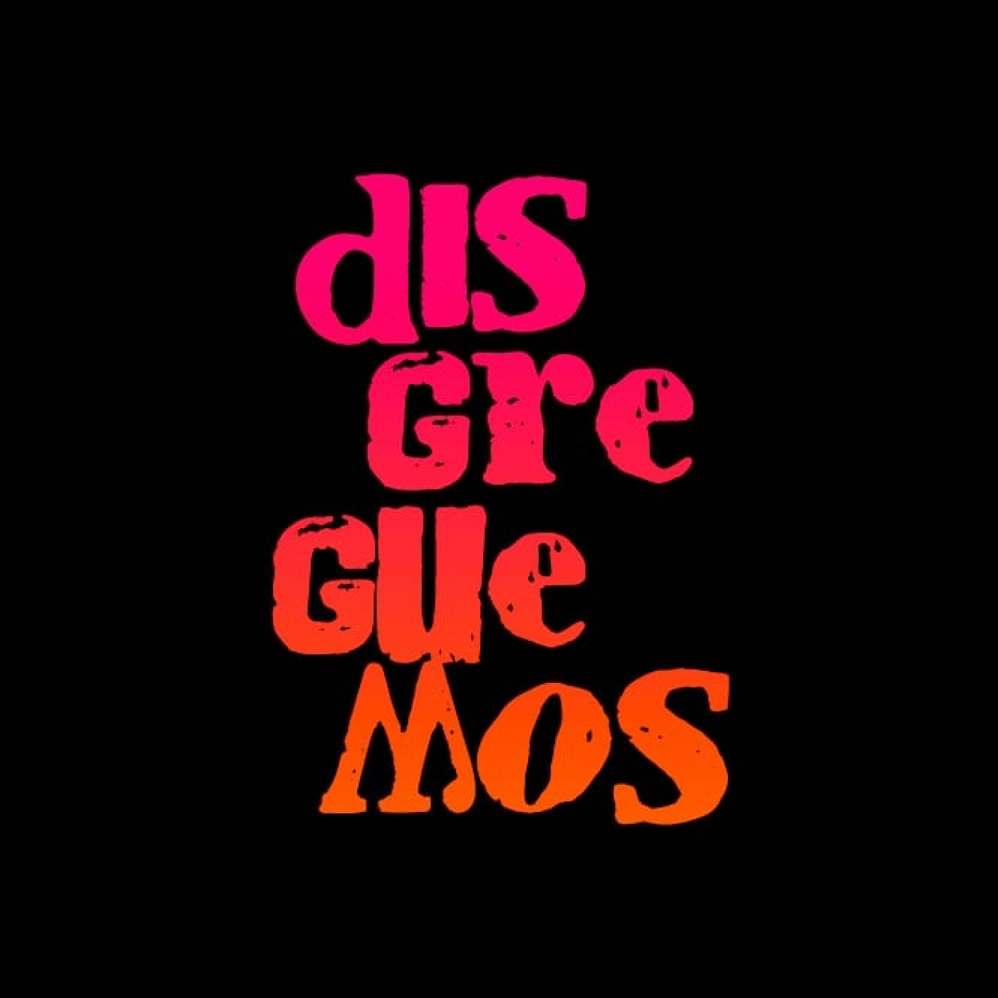 Disgreguemos